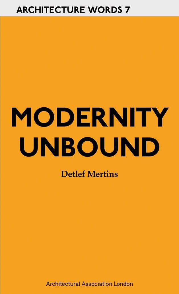 Cover artwork for Architecture Words 7 – Modernity Unbound